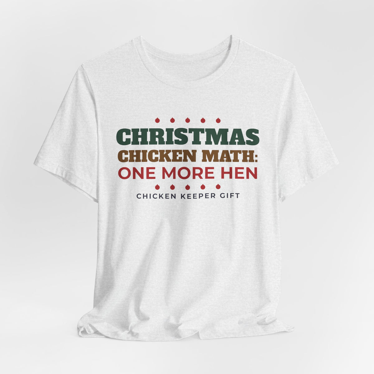 Chicken Math Christmas Shirt, One More Hen Funny Chicken Keeper Tee, Chicken Lover Gift, Backyard Chicken Holiday T-Shirt, Farm Gift