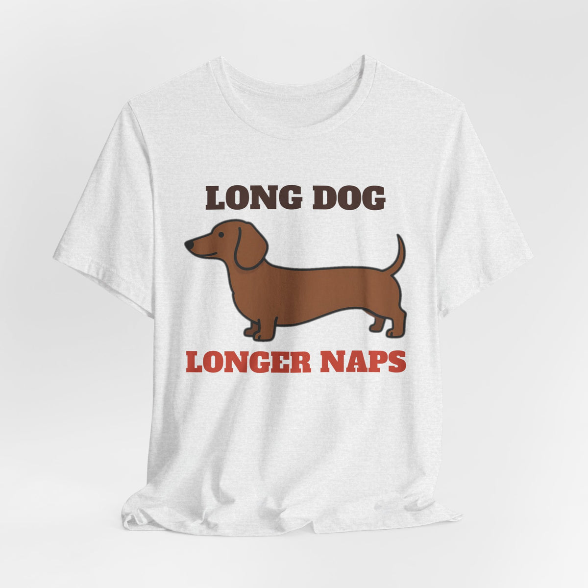 Dachshund Shirt - Long Dog, Longer Naps Tee | Dachshund Gift