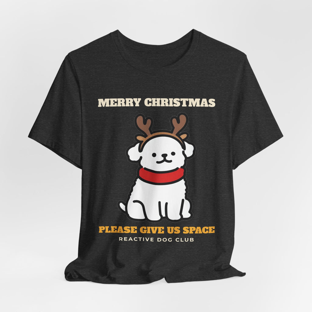 Reactive Dog Christmas Shirt - Please Give Us Space Tee | Dog Mom Christmas Gift