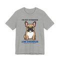 I'm Not Stubborn, I'm French Bulldog Tee | French Bulldog Gift