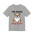 I'm Here Under Protest Bulldog Tee | Bulldog Gift
