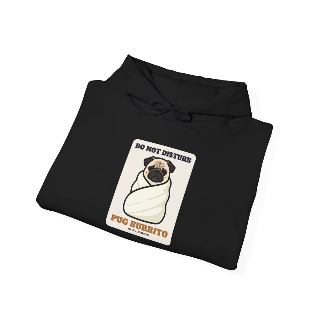 Do Not Disturb: Pug Burrito in Progress Hoodie | Pug Gift