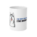 I'm Not Yelling, I'm Husky Mug | Husky Gift