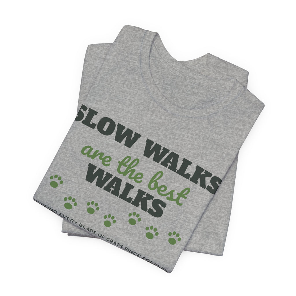 Old Dog Shirt - Slow Walks Are the Best Walks Tee | Senior Dog Gift