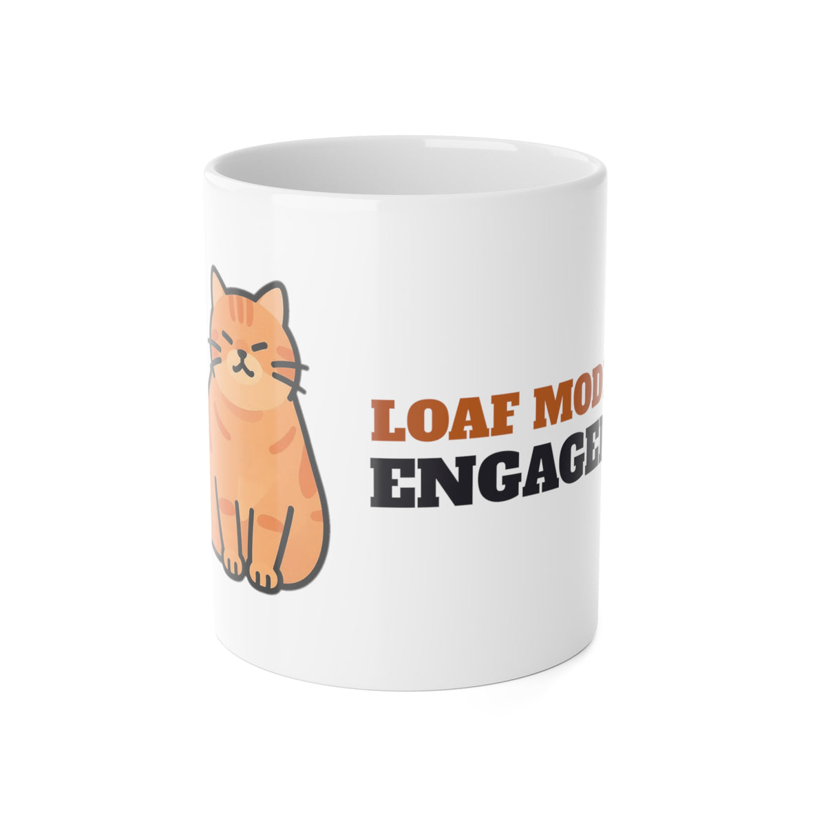 Loaf Mode Engaged cat loaf mug: 11oz white ceramic mug, front view