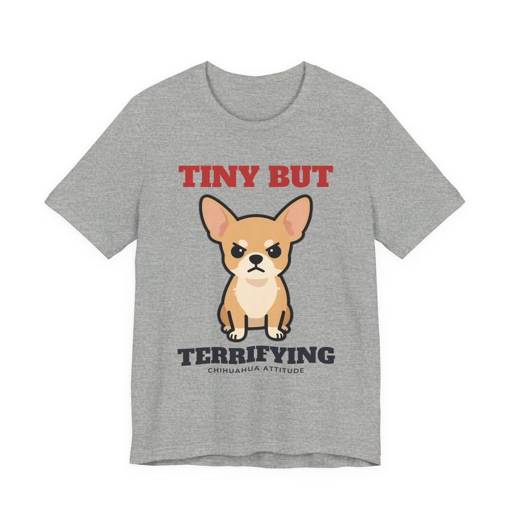 Tiny But Terrifying Chihuahua Tee | Chihuahua Gift