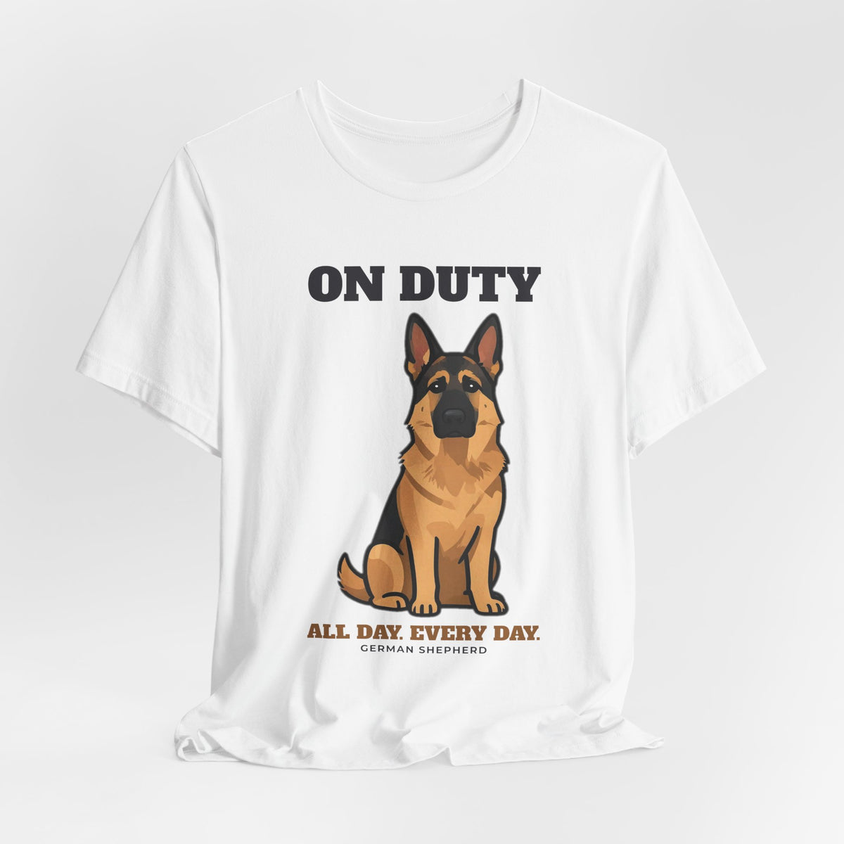 On Duty All Day Every Day German Shepherd Tee | German Shepherd Gift