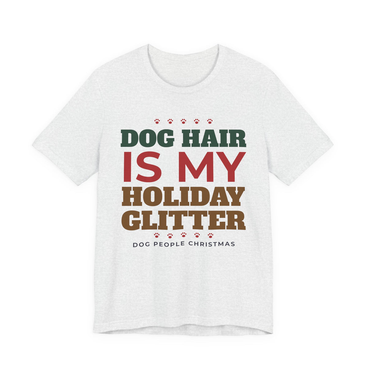 Dog Hair Is My Holiday Glitter Shirt, Funny Dog Mom Christmas Tee, Dog Dad Christmas Gift, Dog Lover Holiday T-Shirt, Dog Owner Gift