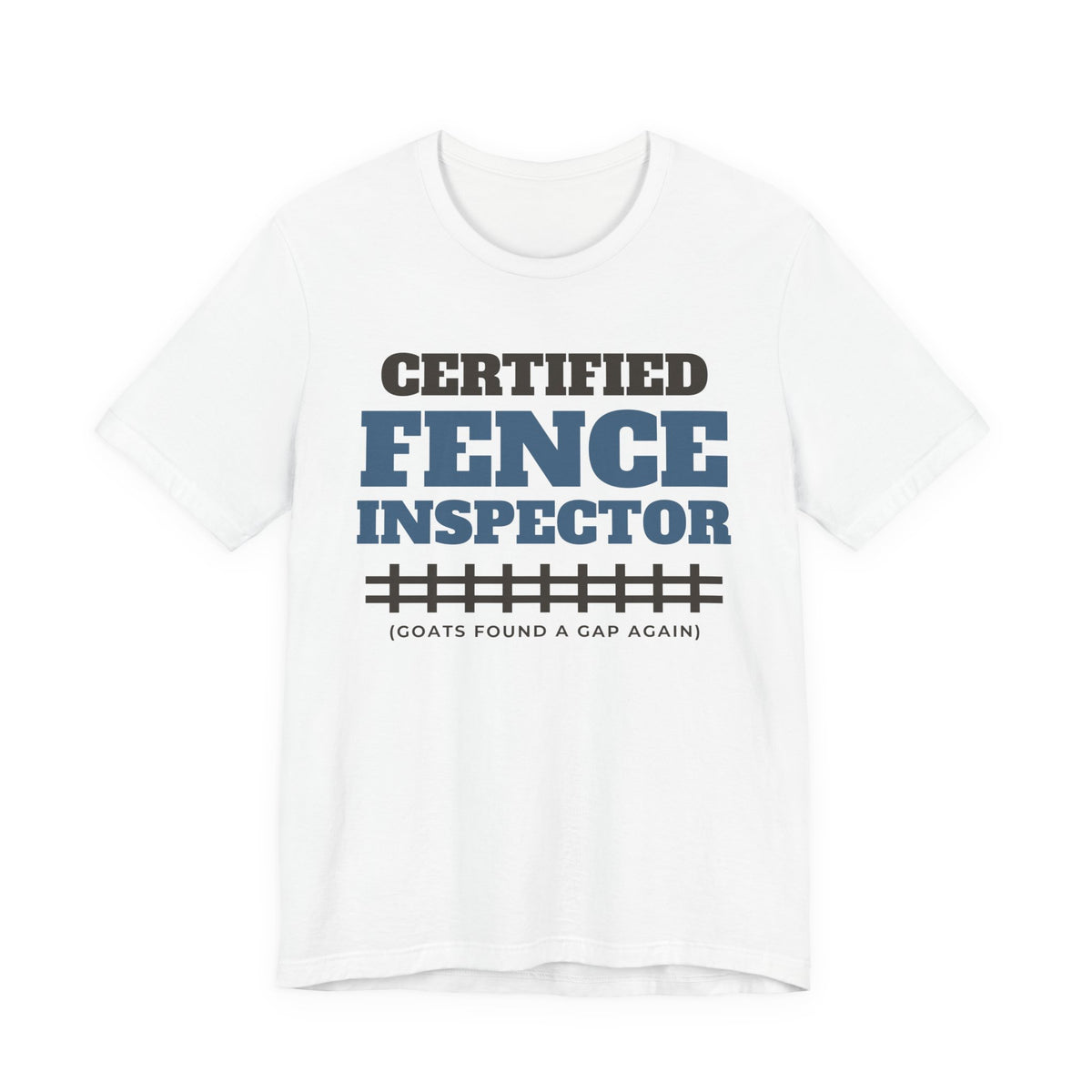 Certified Fence Inspector goat mom shirt tee on white