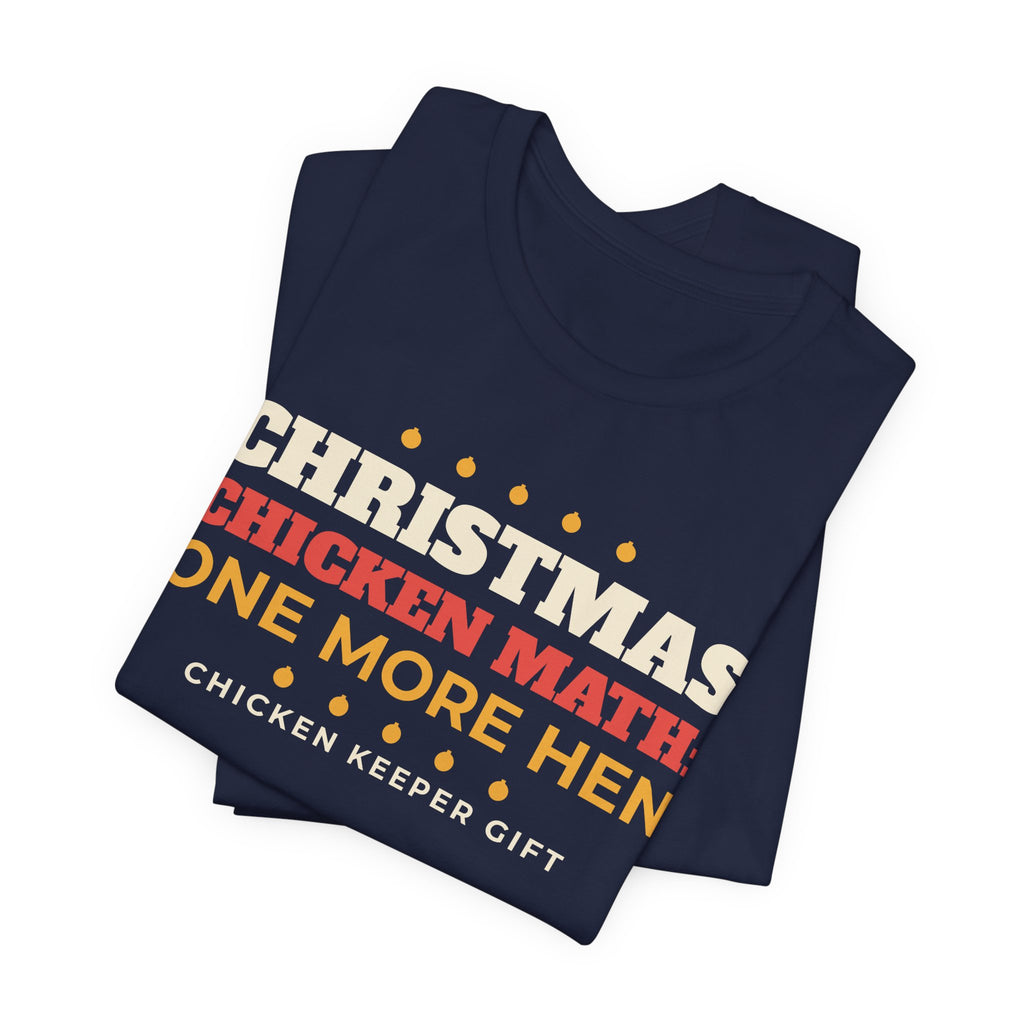 Chicken Math Christmas Shirt, One More Hen Funny Chicken Keeper Tee, Chicken Lover Gift, Backyard Chicken Holiday T-Shirt, Farm Gift