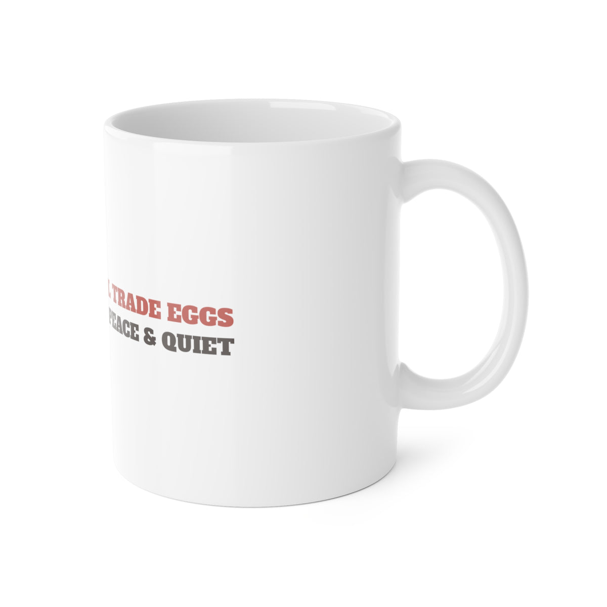 Funny Chicken Mug - Will Trade Eggs for Peace and Quiet Coffee Cup | Chicken Lover Gift