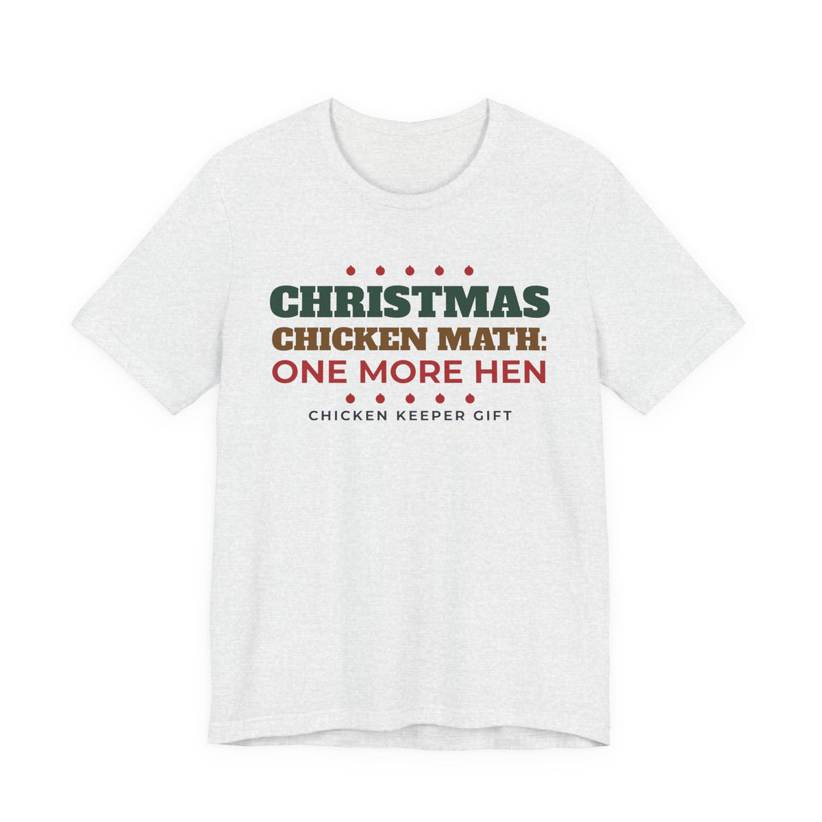 Chicken Math Christmas Shirt, One More Hen Funny Chicken Keeper Tee, Chicken Lover Gift, Backyard Chicken Holiday T-Shirt, Farm Gift