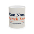 Run Now, Brunch Later running mug: 11oz white ceramic mug, front view