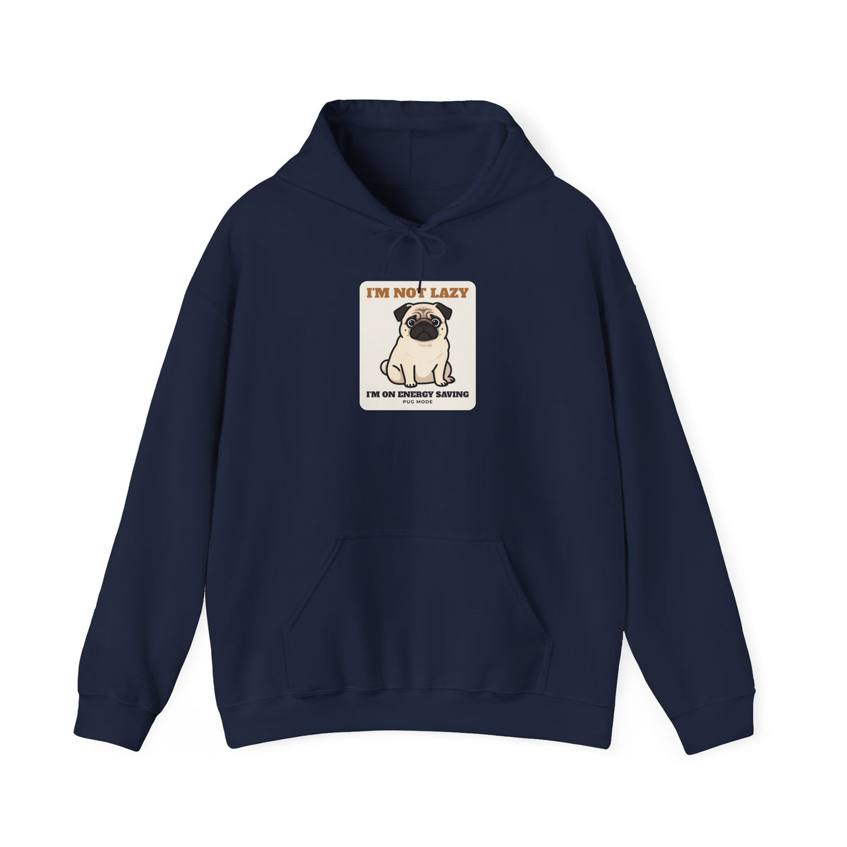 I'm Not Lazy, I'm on Energy Saving Mode Hoodie | Pug Gift