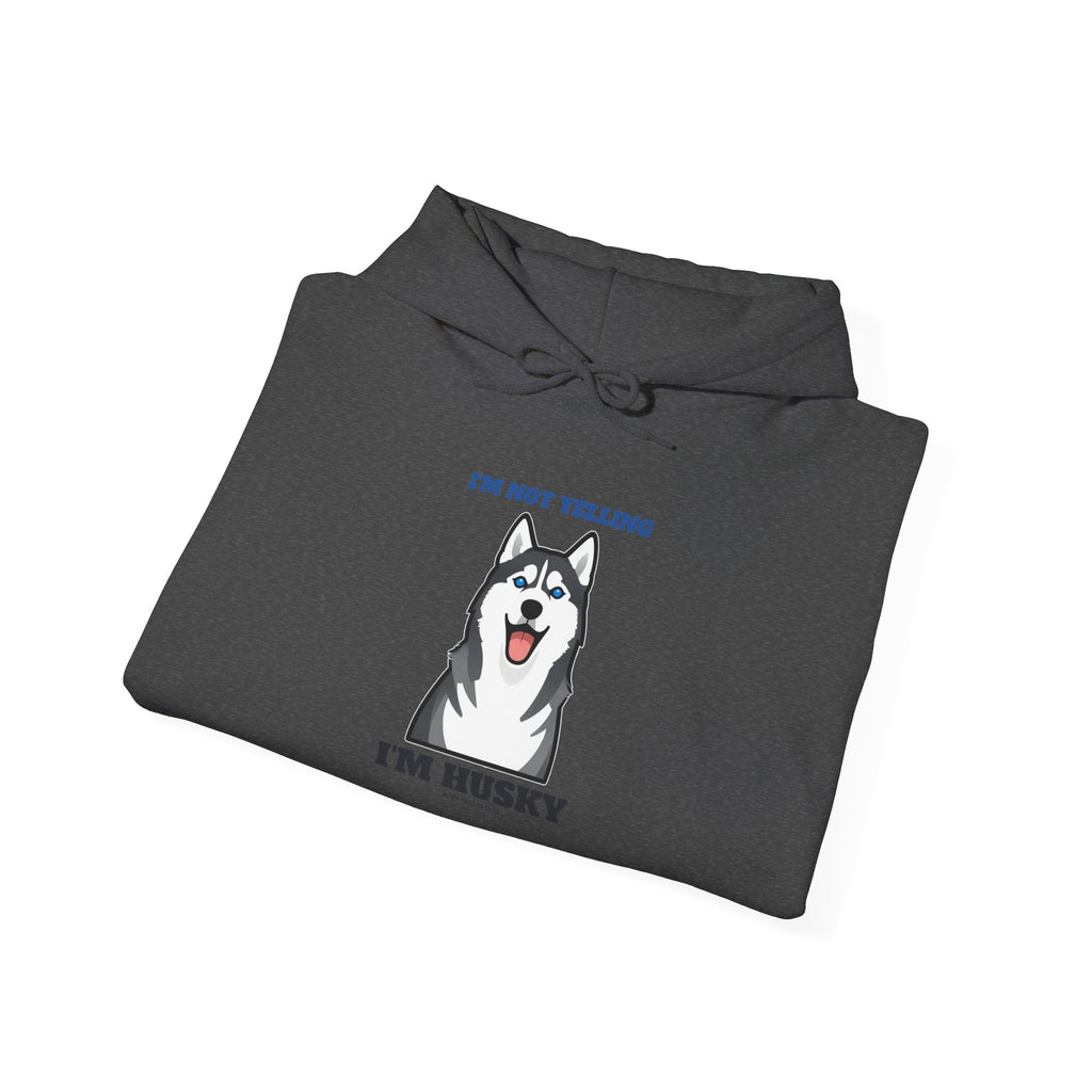 I'm Not Yelling, I'm Husky Hoodie | Husky Gift