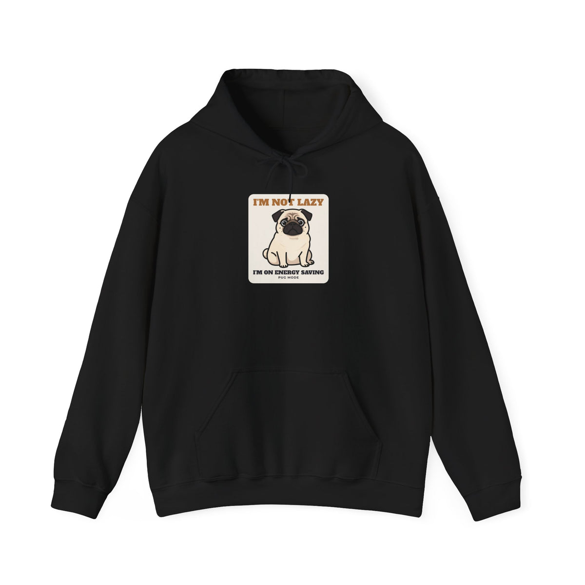 I'm Not Lazy, I'm on Energy Saving Mode Hoodie | Pug Gift