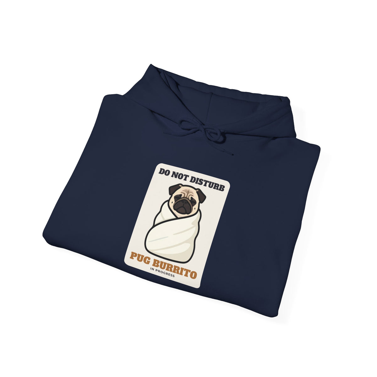 Do Not Disturb: Pug Burrito in Progress Hoodie | Pug Gift