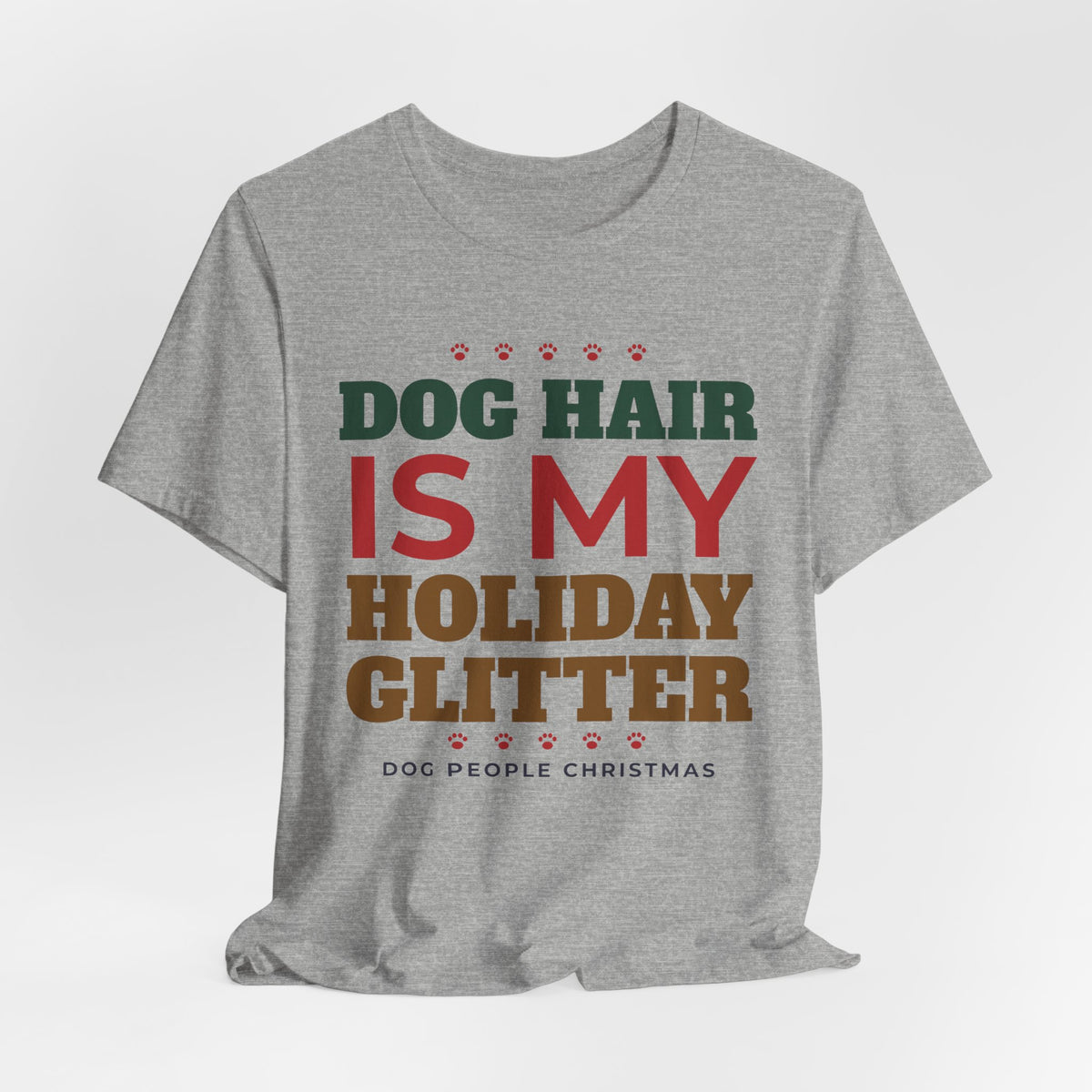 Dog Hair Is My Holiday Glitter Shirt, Funny Dog Mom Christmas Tee, Dog Dad Christmas Gift, Dog Lover Holiday T-Shirt, Dog Owner Gift