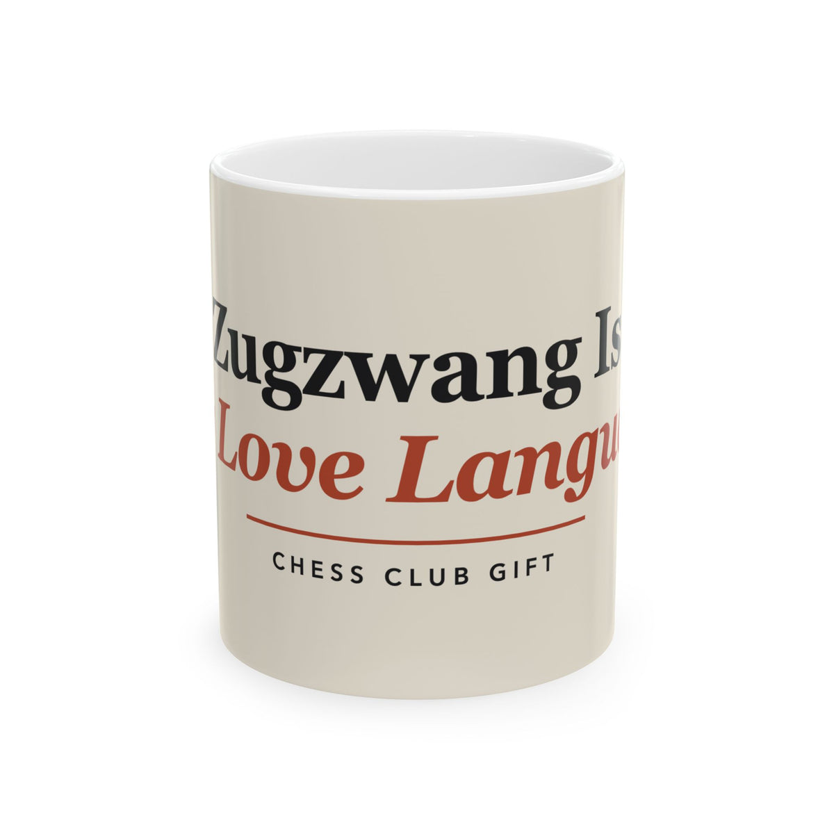 Zugzwang Is My Love Language chess mug: 11oz white ceramic mug, front view
