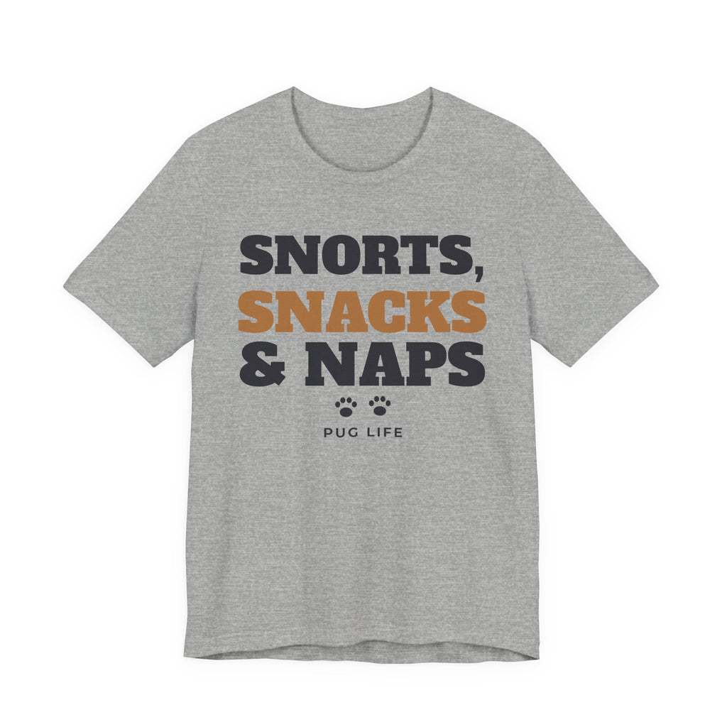 Pug Shirt, Snorts Snacks and Naps Funny Pug Tee, Pug Mom Gift, Pug Dad T-Shirt, Pug Lover Gift