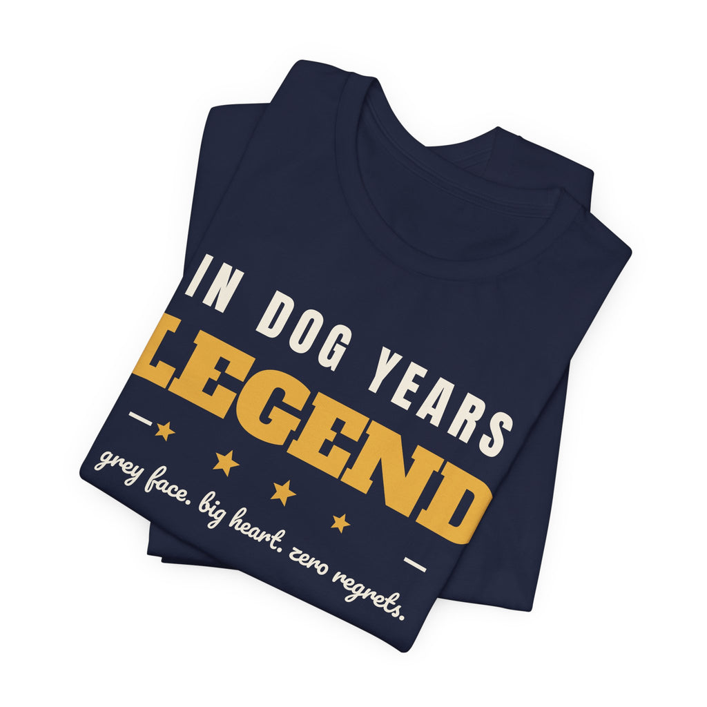 Senior Dog Birthday Shirt - In Dog Years, a Legend Tee | Old Dog Gift
