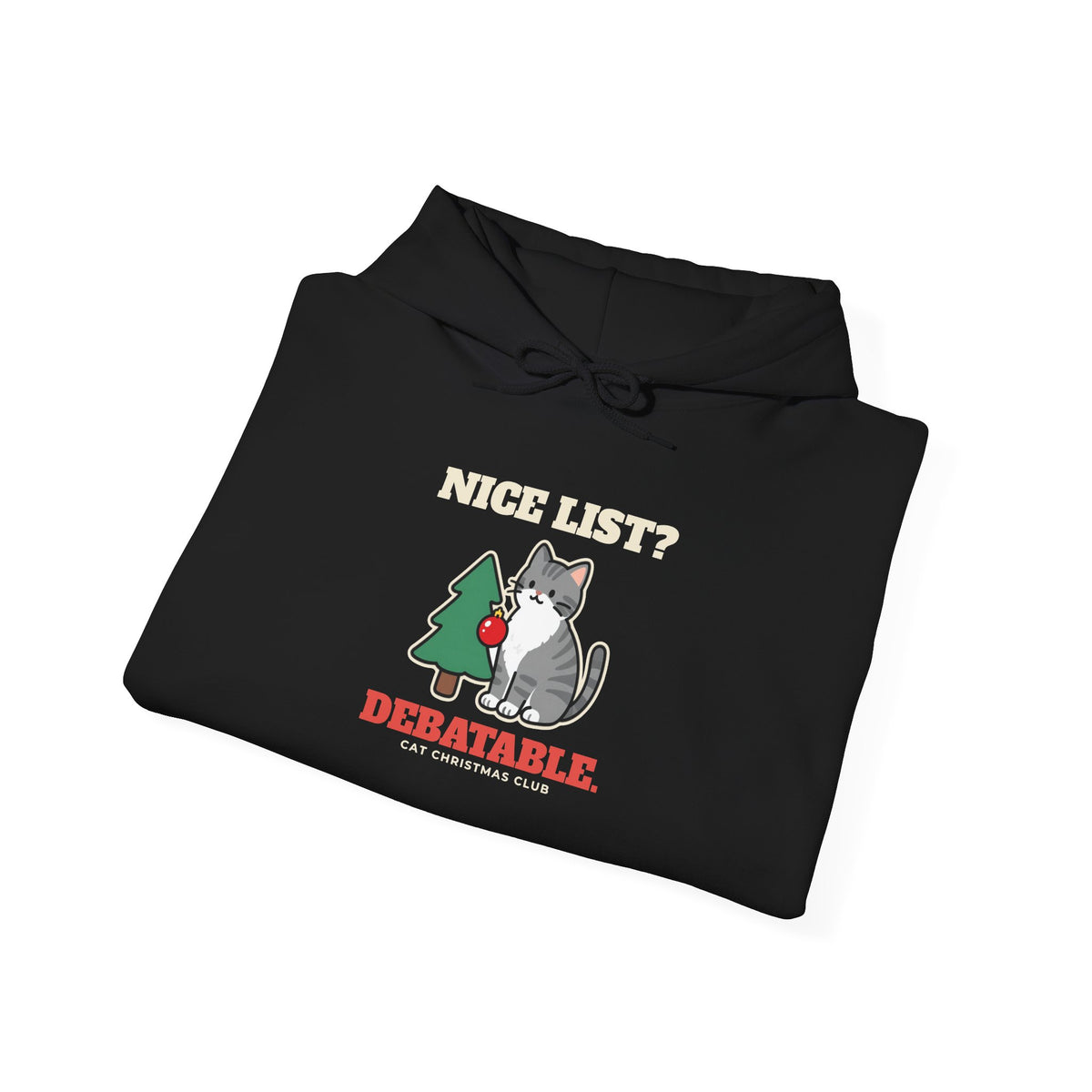 Funny Cat Christmas Hoodie, Nice List Debatable Cat Hoodie, Cat Mom Christmas Gift, Cat Dad Holiday Hoodie, Naughty Cat Lover Gift