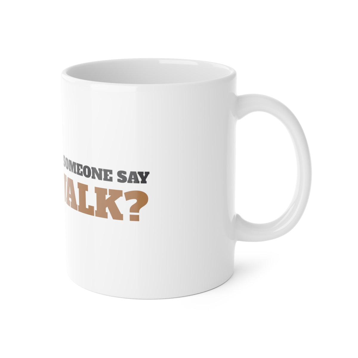 Pug Mug, Did Someone Say Walk Funny Pug Side Eye Coffee Cup, Pug Mom Gift, Pug Dad Gift, Pug Lover Ceramic Mug 11oz