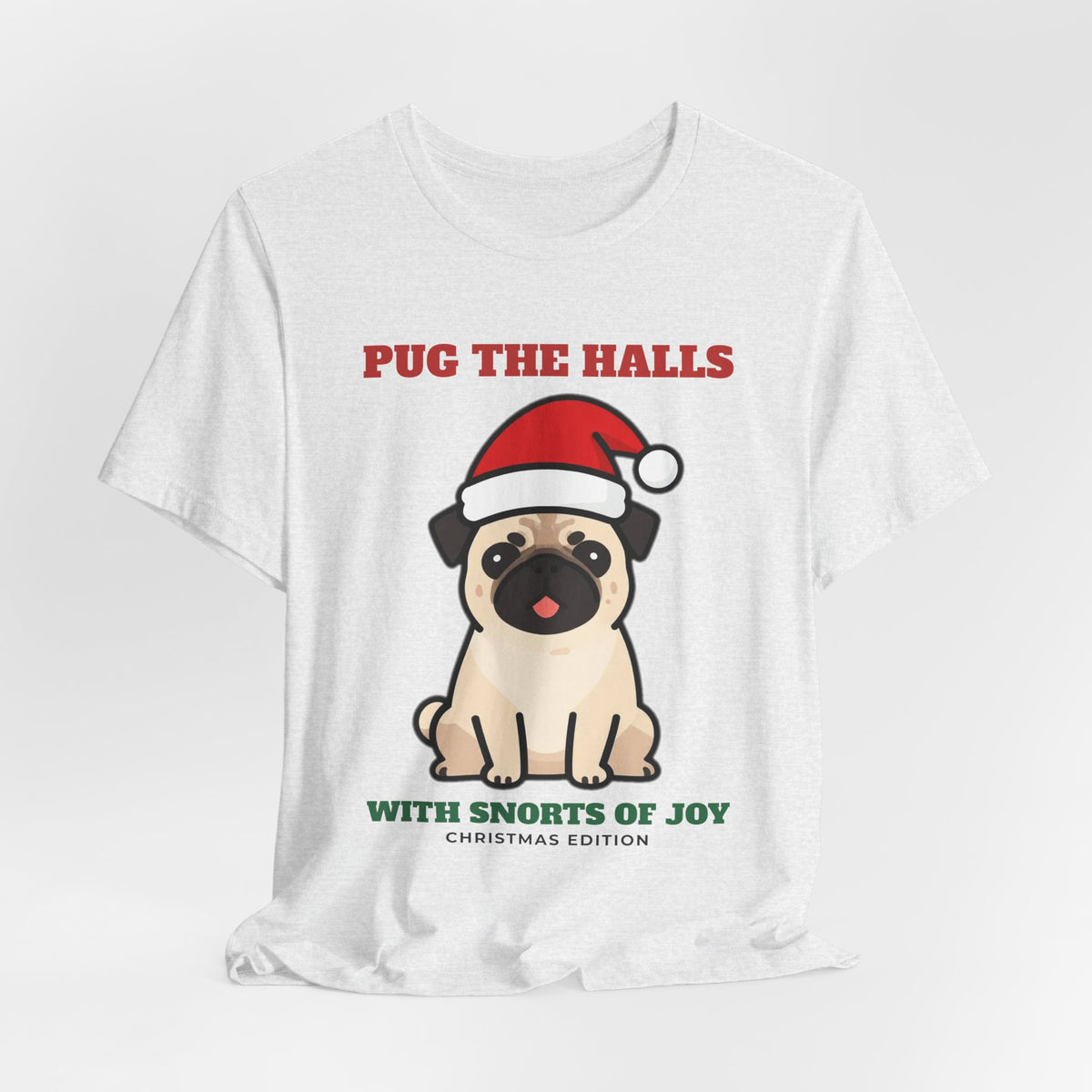 Pug Christmas Shirt, Pug the Halls With Snorts of Joy Tee, Funny Pug Mom Gift, Pug Dad Christmas T-Shirt, Pug Lover Gift