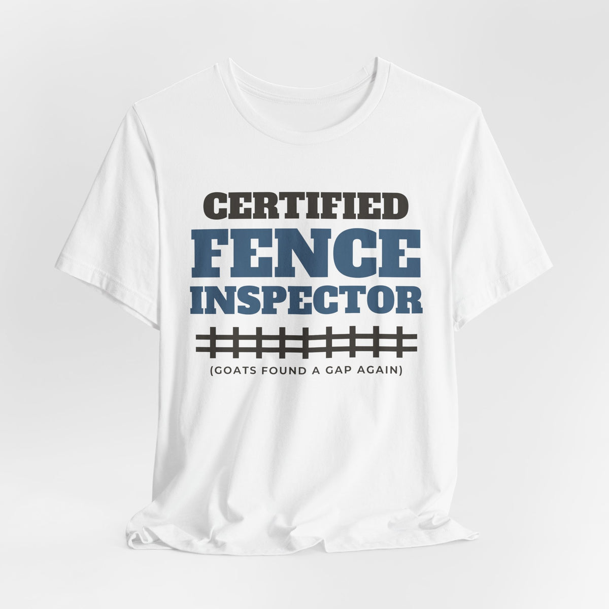 Goat Mom Shirt - Certified Fence Inspector Tee | Goat Lover Gift