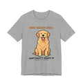 One Brain Cell, Very Happy About It Golden Retriever Tee | Golden Retriever Gift