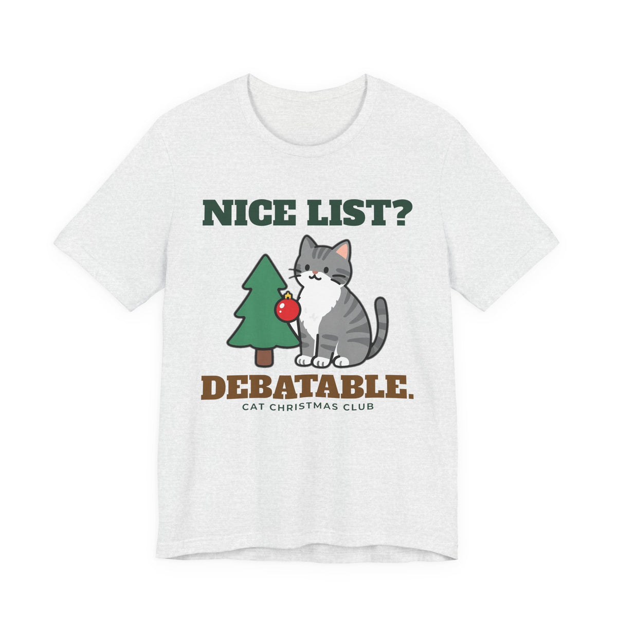 Funny Cat Christmas Shirt, Nice List Debatable Cat Tee, Cat Mom Christmas Gift, Cat Dad Holiday T-Shirt, Naughty Cat Lover Gift