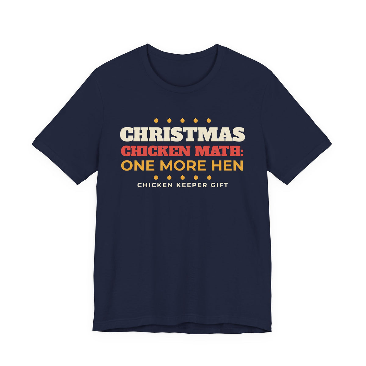 Chicken Math Christmas Shirt, One More Hen Funny Chicken Keeper Tee, Chicken Lover Gift, Backyard Chicken Holiday T-Shirt, Farm Gift